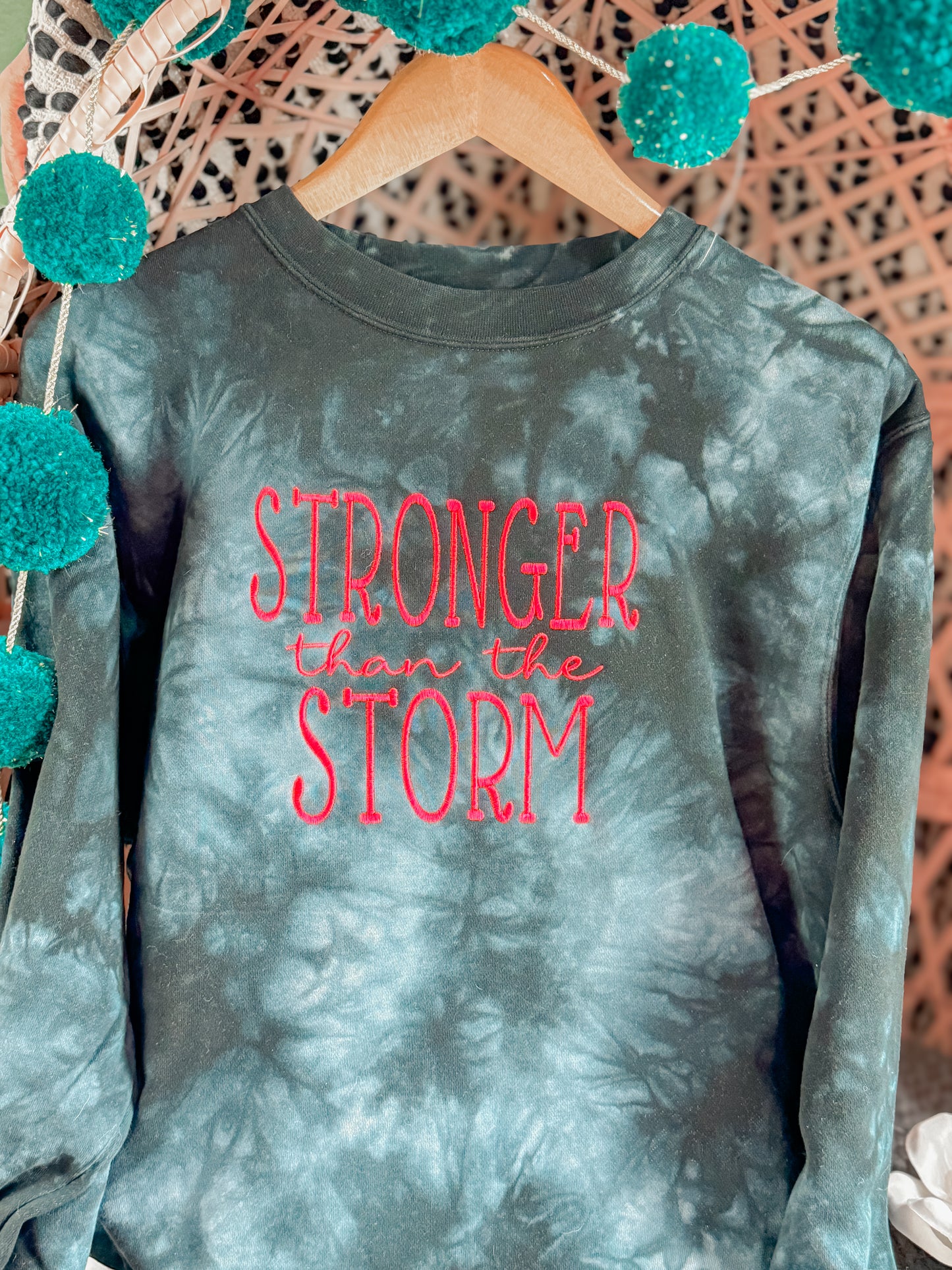 Stronger Than The Storm - Tye Dye Sweatshirt (see description).