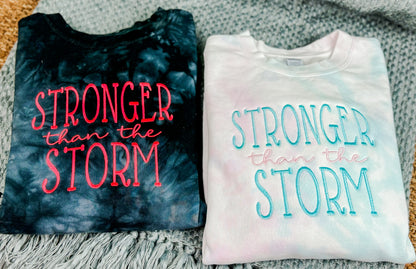 Stronger Than The Storm - Tye Dye Sweatshirt (see description).