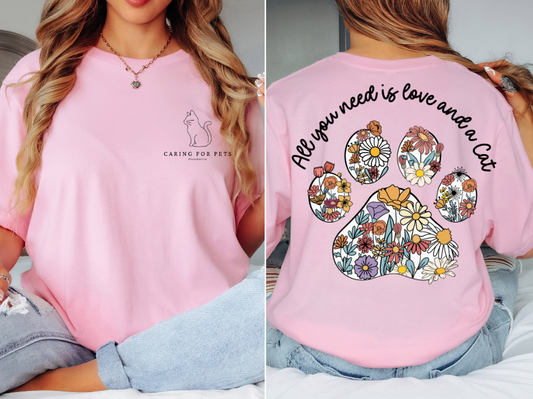 Caring For Pets - All you need is love and a cat tee or sweatshirt