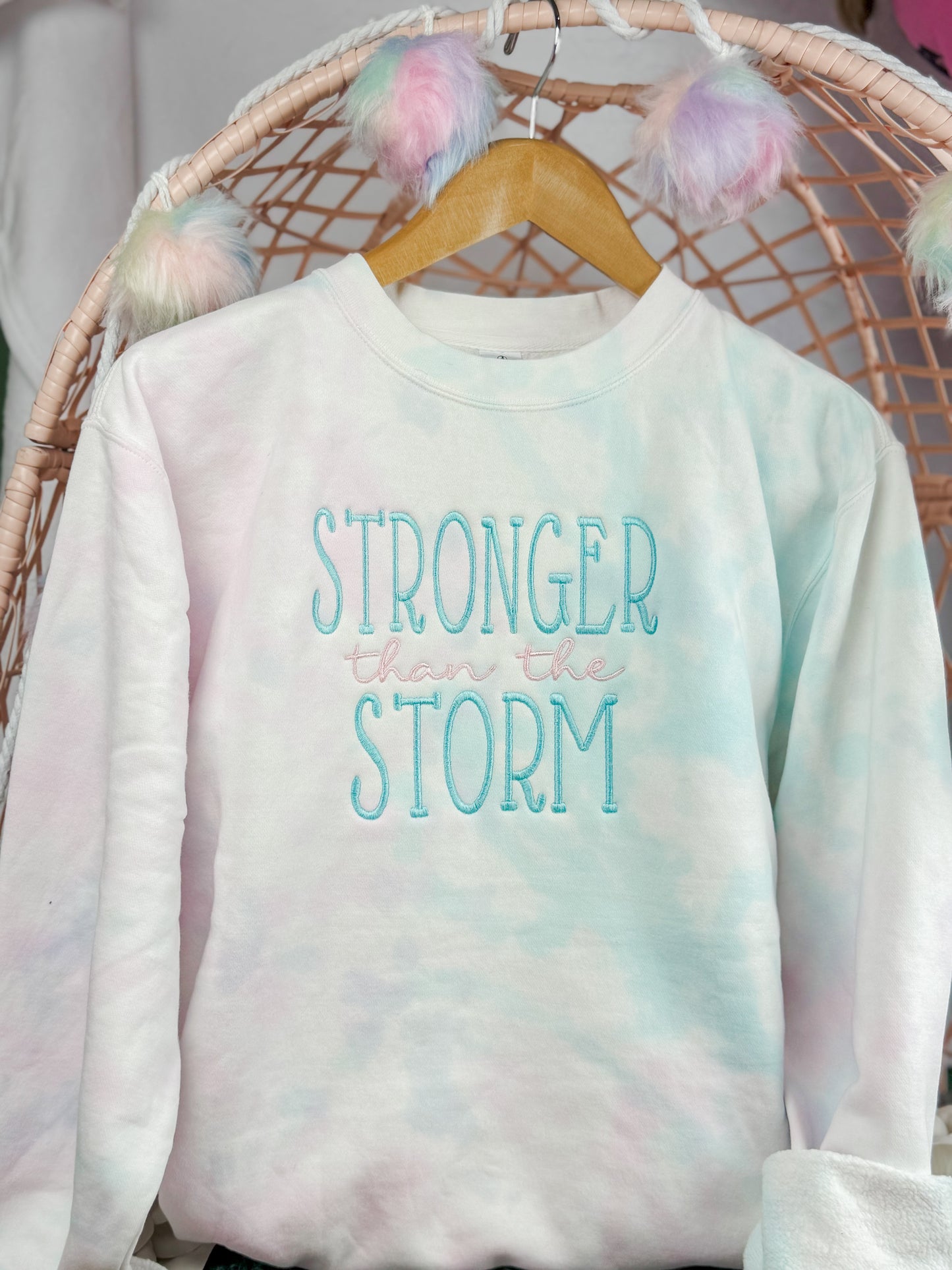 Stronger Than The Storm - Tye Dye Sweatshirt (see description).