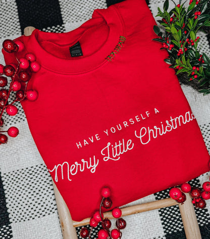 Have Yourself A Merry Little Christmas - Embroidered Sweatshirt