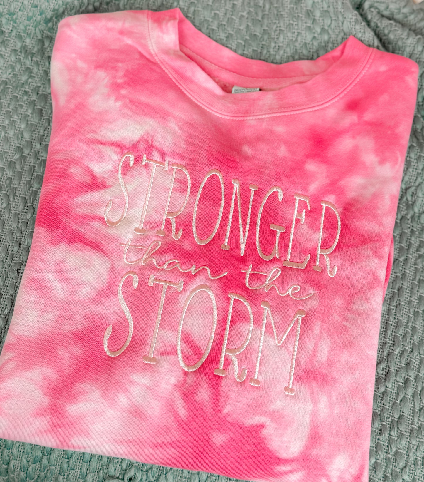 Stronger Than The Storm - Tye Dye Sweatshirt (see description).