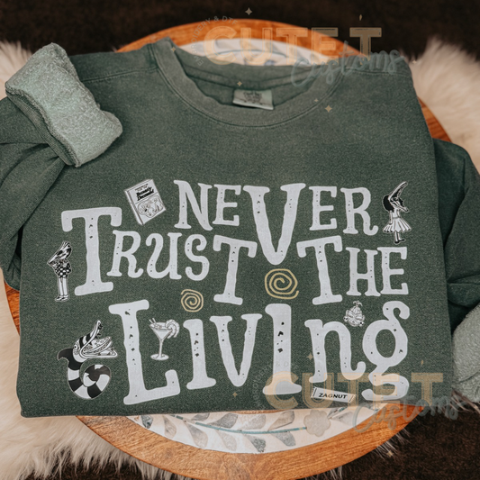 Never Trust The Living Sweatshirt - Adult